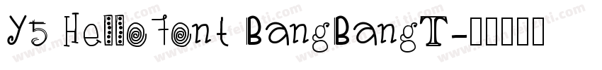 Y5 HelloFont BangBangT字体转换